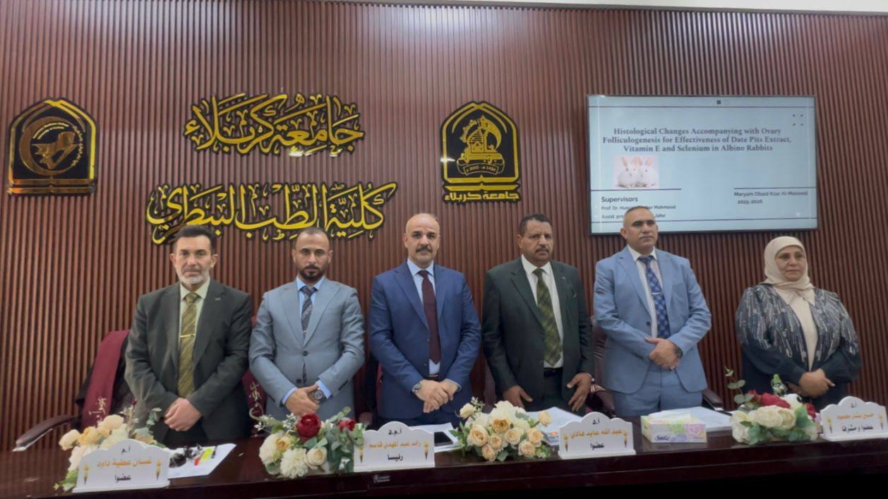 Read more about the article University of Kerbala  Discussing  an M.A Thesis on “Histological Changes Associated with Ovarian Folliculogenesis for the Effectiveness of Date Pit Extract, Vitamin E, and Selenium in Albino Rabbits”